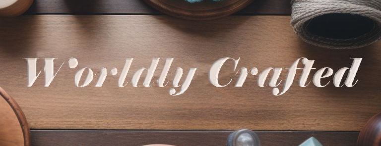Worldly Crafted on a wooded background