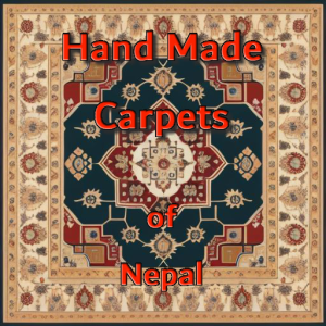 Handmade Carpets of Nepal