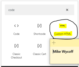 Search the block Editor for “Custom HTML”.